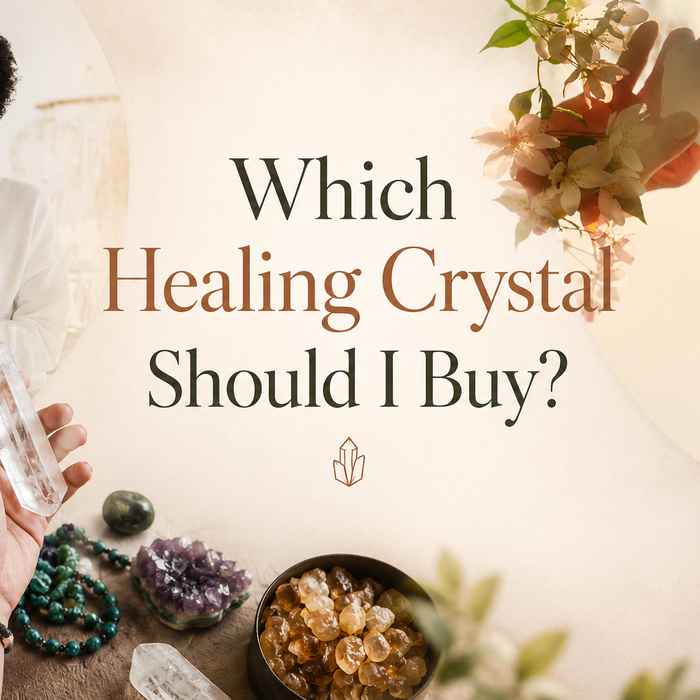 Which Healing Crystal Should I Buy? A Complete  Guide Based on Your Needs