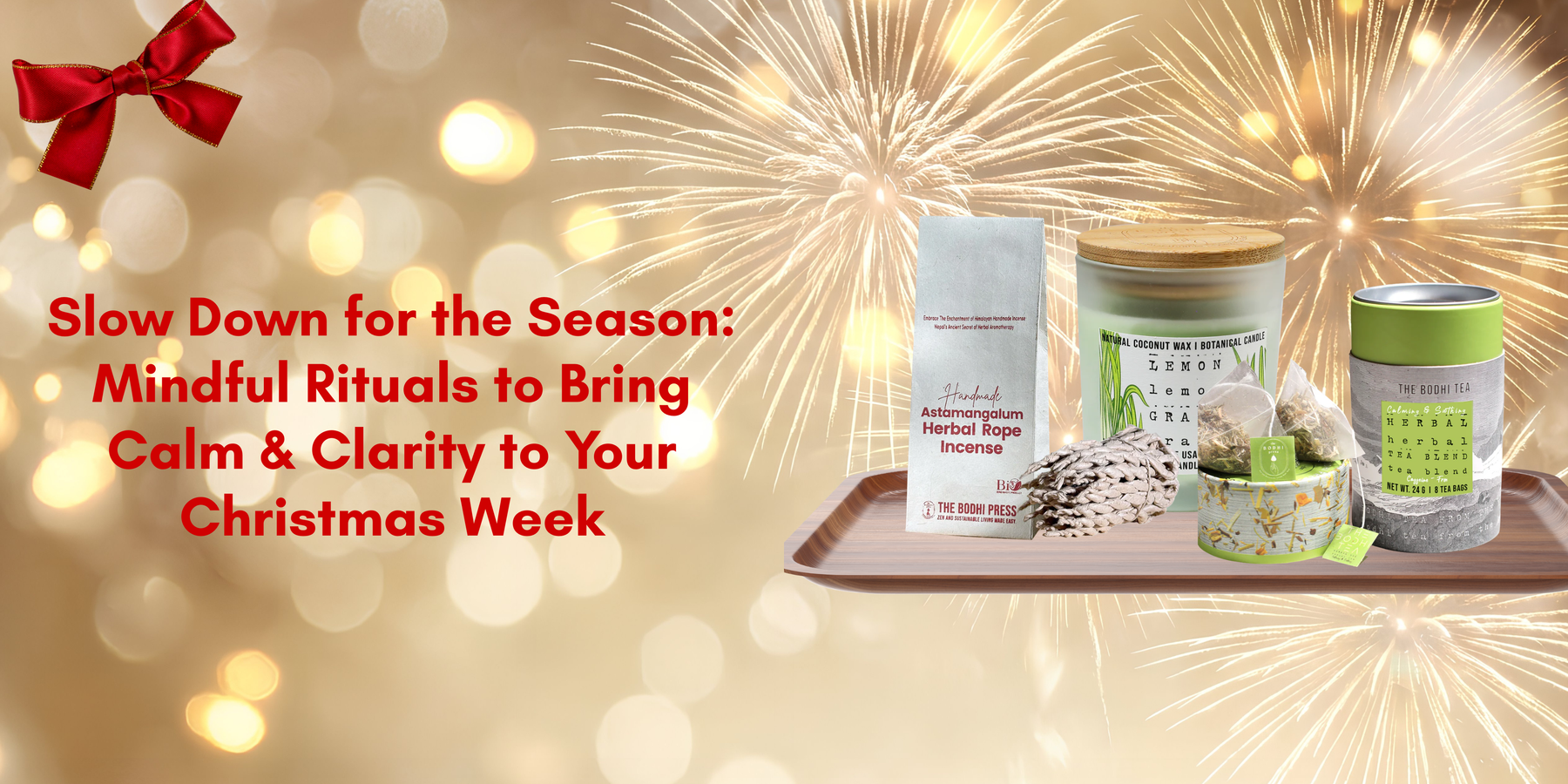 Slow Down for the Season: Mindful Rituals to Bring Calm & Clarity to Your Christmas Week